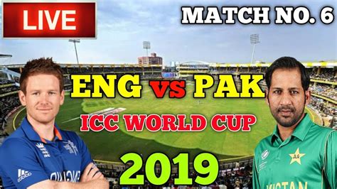 Live Pakistan Vs England Icc World Cup 2019 Live Cricket Match