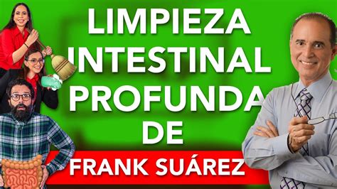 Limpieza Intestinal Profunda De Frank Suárez Youtube