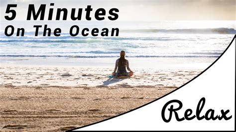 Quick Meditations 5 Minutes On The Ocean Relax Youtube