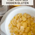 Surprising And Unexpected Sources Of Hidden Gluten