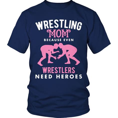 Limited Edition Wrestling Mom Because Even Wrestlers Need Heroes Wrestling Mom Wrestler Hero