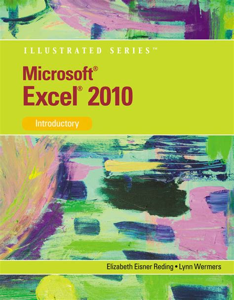 Microsoft® Excel® 2010 Illustrated 1st Edition 9780538749299 Cengage