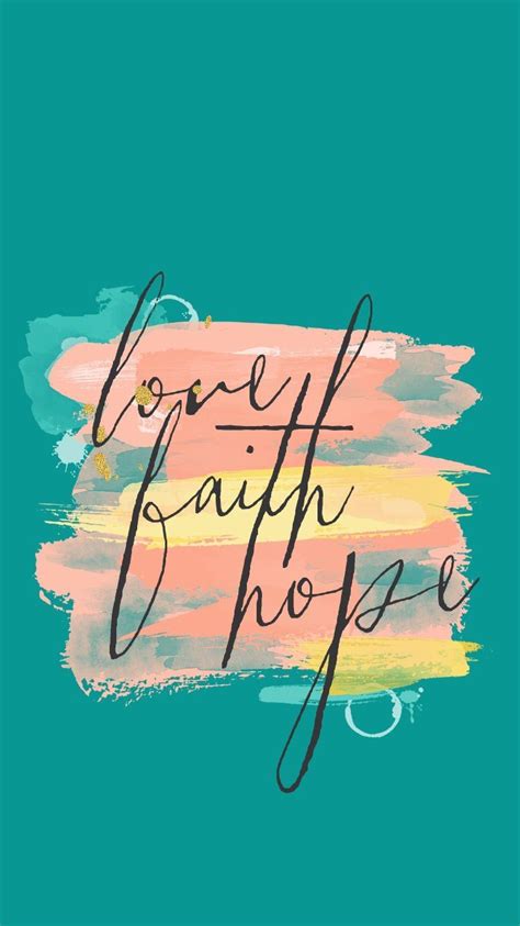 Love Faith Hope Wallpaper Hope Wallpaper Wallpaper Iphone Quotes