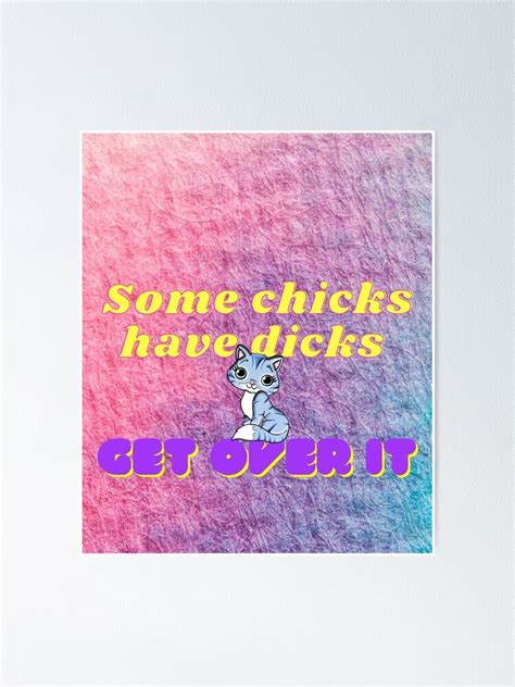 Some Chicks Have Dicks Trans Pride Art Poster For Sale By Ra Yinart Redbubble