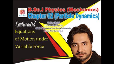 Equations Of Motion Under Variable Force Bsc I Mechanics