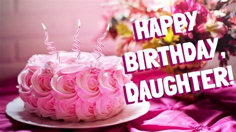 26 Happy Birthday Wishes For Daughter Best Messages Quotes