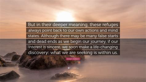 Joseph Goldstein Quote But In Their Deeper Meaning These Refuges