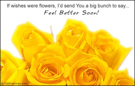 Flowers bring a bit of sunshine to dark days, and sending a mixed bouquet along with a message of get well wishes is a great way to tell someone you're thinking of them while they get back on their feet. Flowers To Wish Speedy Recovery. Free Get Well Soon eCards ...