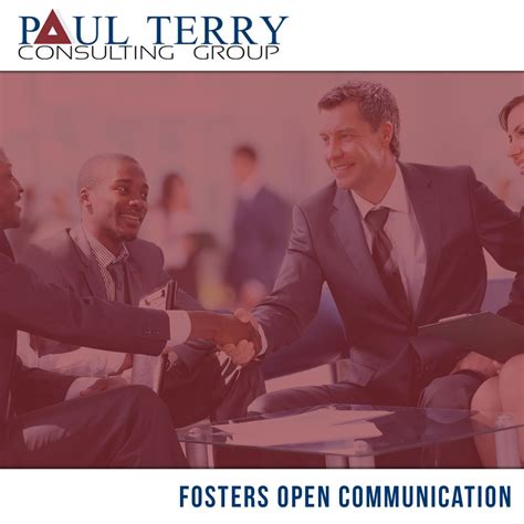 Fosters Open Communication Paul Terry Consulting Group
