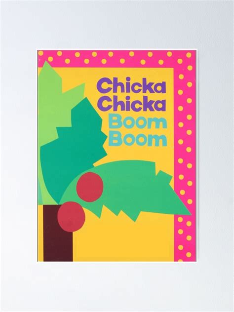 Chicka Chicka Boom Boom Poster For Sale By Maureens3 Redbubble
