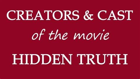 Hidden Truth 2016 Film Cast Information Youtube