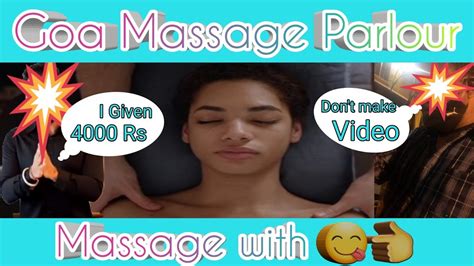 Goa Massage Parlour Full Body Massage And Everything Famous Massage Parlour In Goa Massage In