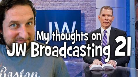 My Thoughts On Jw Broadcasting 21 With David Schafer