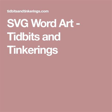 Svg Word Art Tidbits And Tinkerings Word Art Words Art