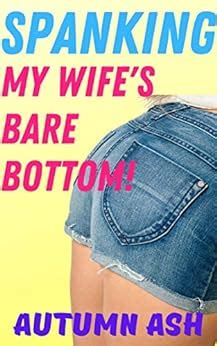 Spanking My Wife S Bare Bottom Naughty Submissive Wife Is Spanked Otk Paddled Punished