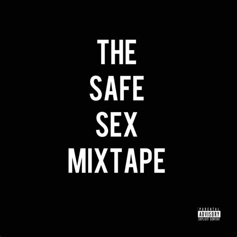 The Safe Sex Mixtape Hosted By Dj Maxx By Syck Flow On Mp3 Wav Flac Aiff And Alac At Juno