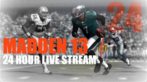 Madden 13 24 Hour Live Stream Part 4 YouTube