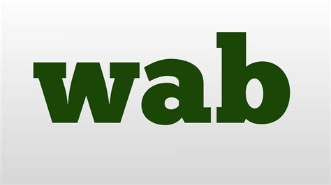 Wab Meaning And Pronunciation Youtube