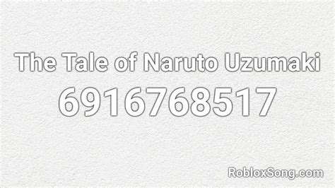 The Tale Of Naruto Uzumaki Roblox Id Roblox Music Codes