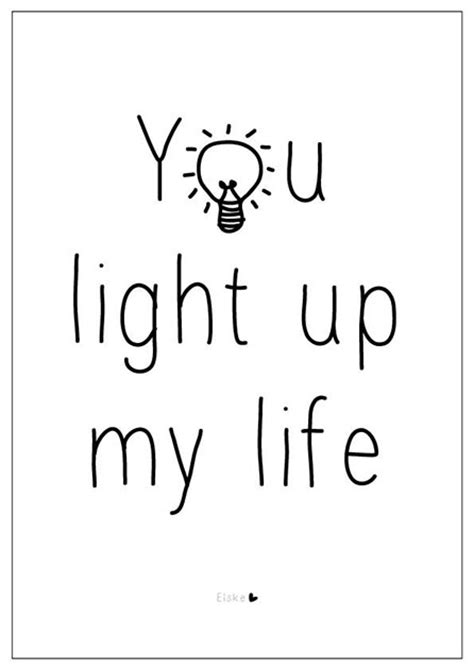 You Light Up My Life Quotes Quotesgram