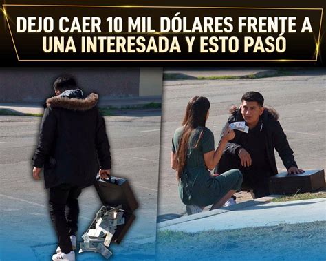 Dejo Caer 10 Mil Dólares Frente A Una Interesada Y Esto Pasó Dejo Caer 10 Mil Dólares Frente A