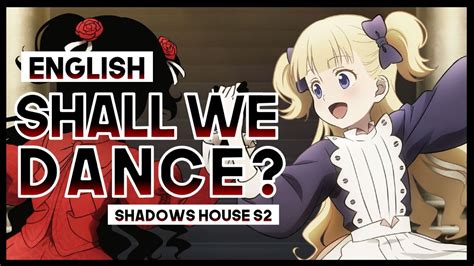 【mew】 Shall We Dance By Reona ║ Shadows House Op 2 ║ Full English