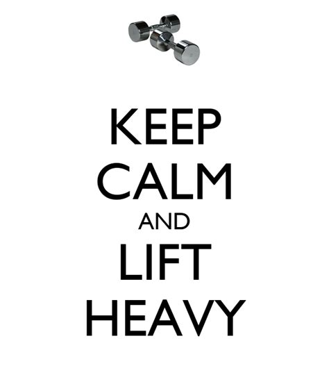 Keep Calm And Lift Heavy Keep Calm And Carry On Image Generator