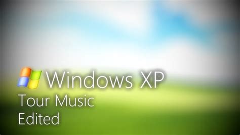 Windows Xp Tour Music Edited Mix Youtube