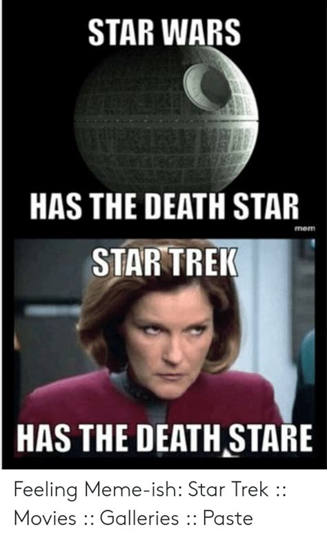 Star Wars Has The Death Star Memm Star Trek Has The Death Starie