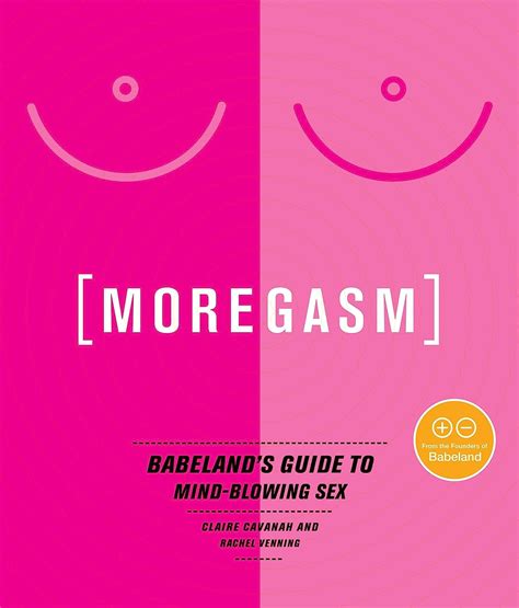 Amazon Moregasm Babelands Guide To Mind Blowing Sex Venning