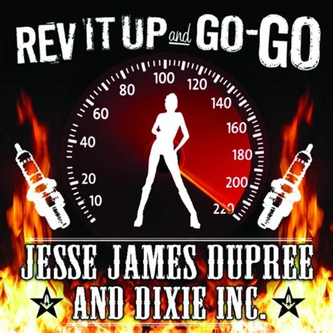 Rev It Up And Go Go By Jesse James Dupree And Dixie Inc On Amazon Music