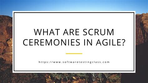 What Are Scrum Ceremonies In Agile Software Testing Class
