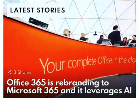 The Office 365 Is Re Branding To Microsoft 365 And It Leverages All 3