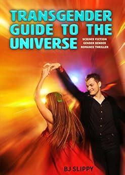 Transgender Guide To The Universe Science Fiction Gender Bender Romance Thriller Kindle