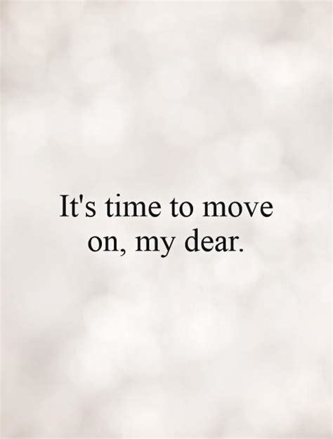 Its Time To Move On Quotes Quotesgram
