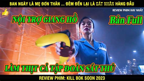 Review Phim Nội Trợ Giang Hồ Sát Thủ Kill Bok Soon Review Phim