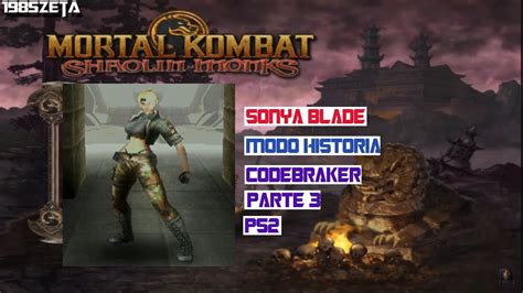 Mortal Kombat Shaolin Monks Modo Historia Con Sonya Blade PS Codebraker Parte YouTube