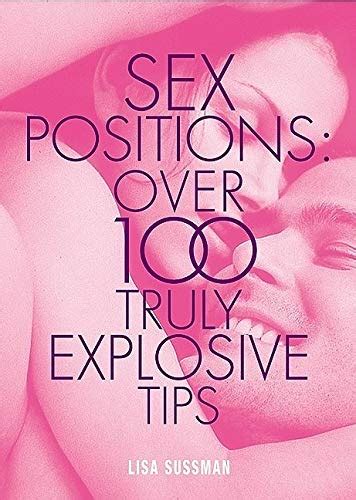 Cosmopolitan Sex Positions Over 100 Truly Explosive Tips Sussman Lisa Amazon Es Libros