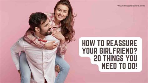 How To Reassure Your Girlfriend 20 Things You Need To Do Messy