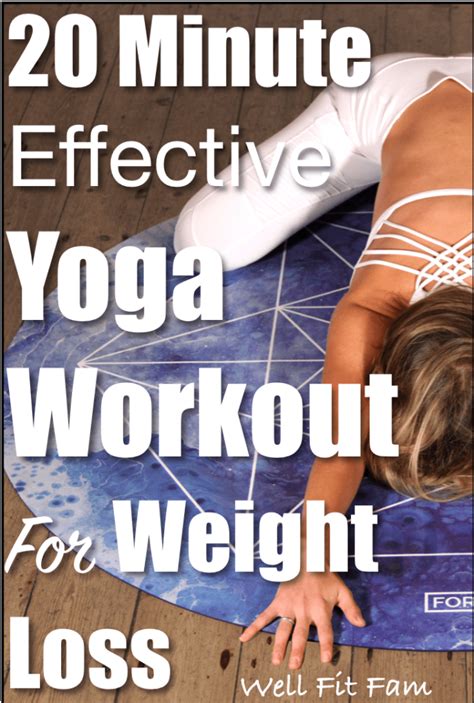 20 Minute Effective Yoga Workout For Weight Loss Well Fit Fam