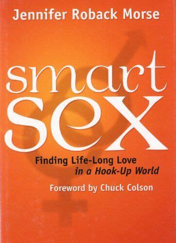 Smart Sex Finding Life Long Love In A Hook Up World By Jennifer Roback Morse 2005 Hardcover