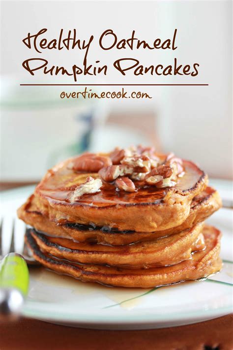 Healthy Oatmeal Pumpkin Pancakes Overtime Cook