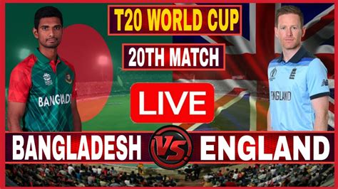 T20 World Cup 2021 Live Bangladesh Vs England Ban Vs Eng Live Score