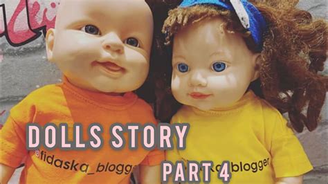 Dolls Story Part 4 Youtube
