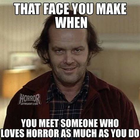 Horror Lovers Unite Horror Movies Funny Funny Horror Horror Movies Memes