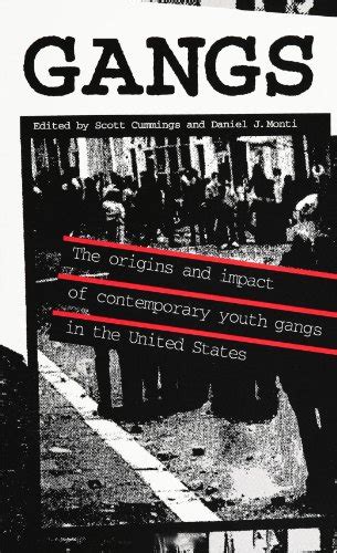 Gangs The Origins And Impact Of Contemporary Youth Gangs In The United