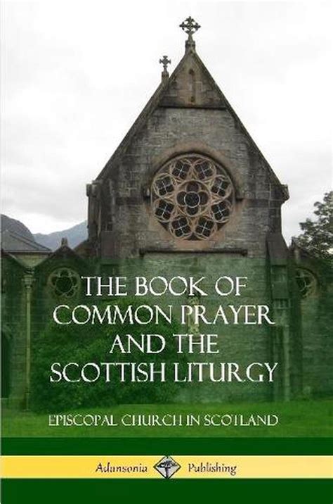Book Of Common Prayer And The Scottish Liturgy By Episcopal Church In