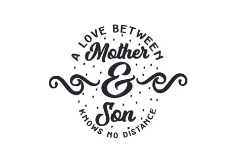 A Love Between Mother And Son Knows No Distance Svg Cut File By Creative