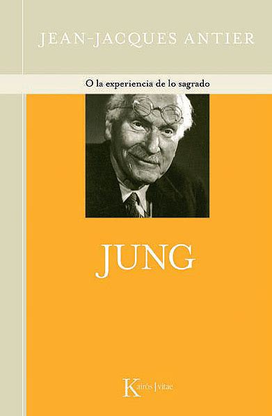 Jung Y El Mundo Imaginal Biografía De Jung Por Jean Jacques Antier