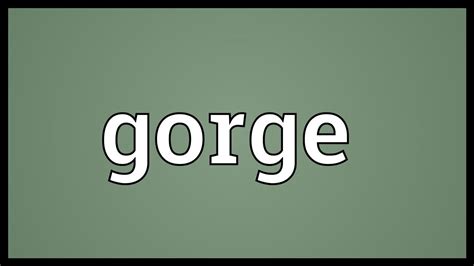 Gorge Meaning Youtube